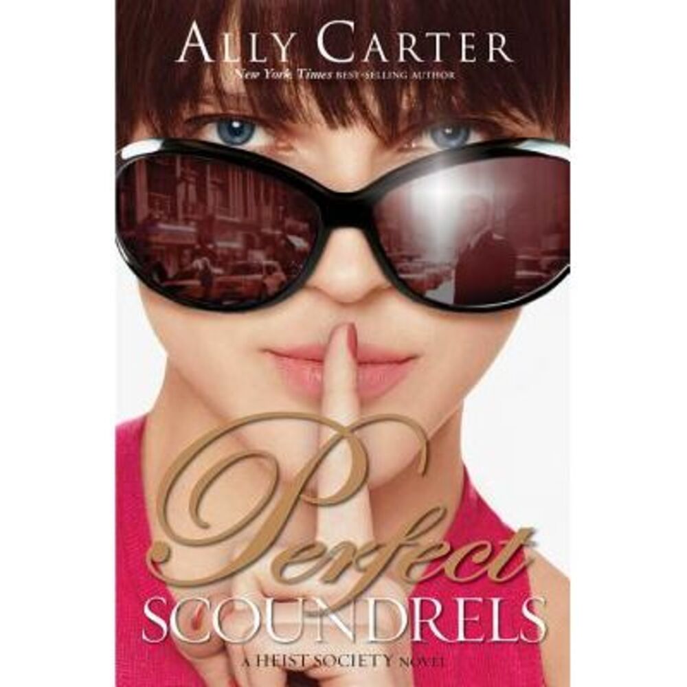 Perfect Scoundrels -- Ally Carter